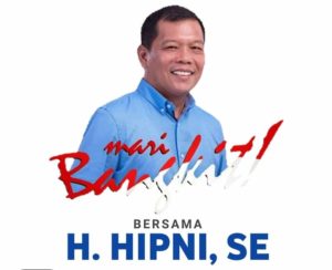 Perjalanan Seorang Hipni, dari Kuli Panggul Sayuran hingga ke Panggung Pemilihan Bupati (Bagian Kedua)
