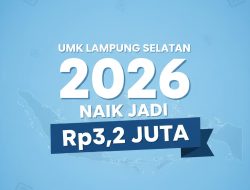 UMK Lampung Selatan 2026 Tertinggi Nomor 3 di Provinsi Lampung, Berikut Daftar UMK Setiap Daerah